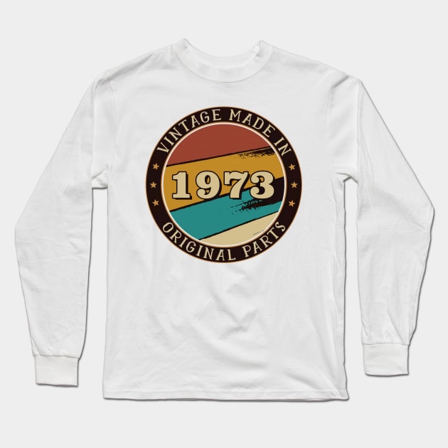 Vintage Made In 1973 Original Parts Long Sleeve T-Shirt by super soul